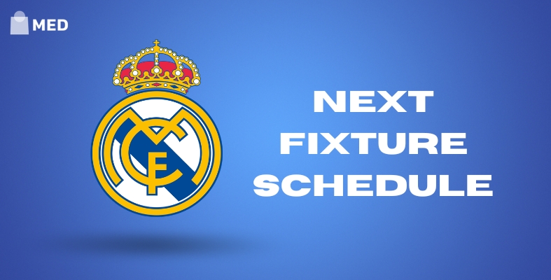 Real Madrid Next Fixtures Schedule