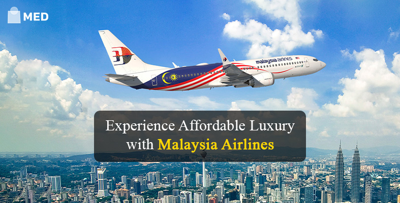 Experience Luxury Travel in 2025 with Malaysia Airlines on a Budget