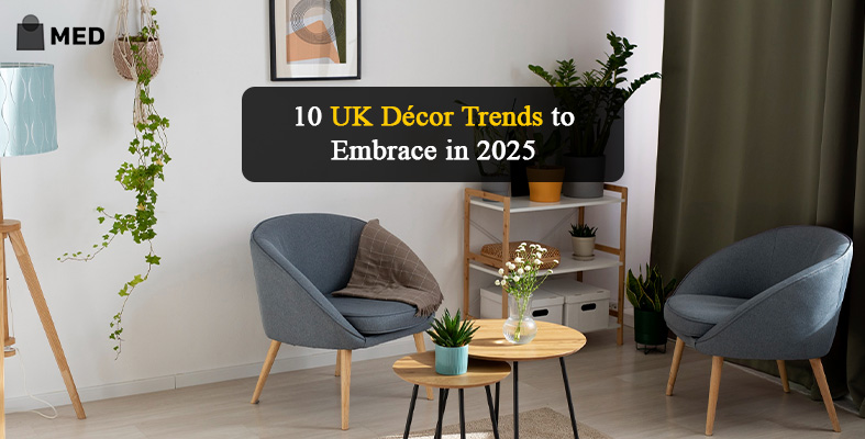 10 Modern Home Decor Trends Taking Over UK Homes in 2025